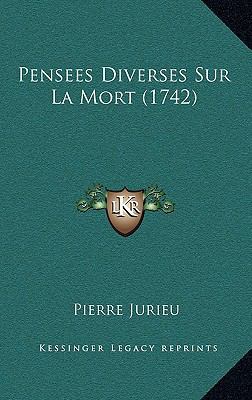 Pensees Diverses Sur La Mort (1742) [French] 1166357155 Book Cover