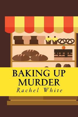 Baking Up Murder: (An Olivia Quinn Mystery) 1546658122 Book Cover