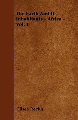 The Earth And Its Inhabitants - Africa - Vol. I 144555139X Book Cover