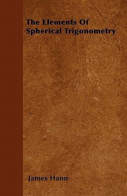The Elements of Spherical Trigonometry 144603383X Book Cover