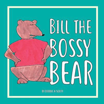 Bill the Bossy Bear 1985035197 Book Cover