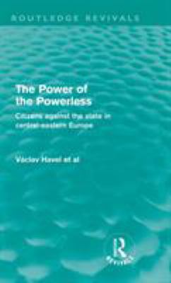 The Power of the Powerless (Routledge Revivals)... 0415571456 Book Cover