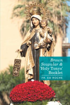 Brown Scapular & 'Holy Tonys' Booklet 1514436620 Book Cover