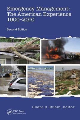 Emergency Management: The American Experience 1... 1466517530 Book Cover