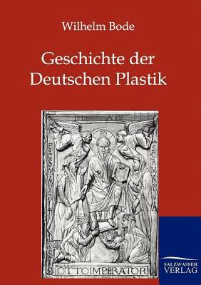 Geschichte der Deutschen Plastik [German] 3864442060 Book Cover