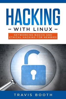 Hacking With Linux: Networking Basics and Ethic... 1700072706 Book Cover