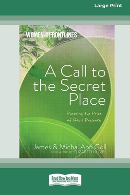 A Call to the Secret Place: Pursuing the Prize ... 0369361776 Book Cover