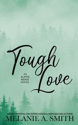 Tough Love: A Steamy Small-Town Forced Proximit... 1952121760 Book Cover