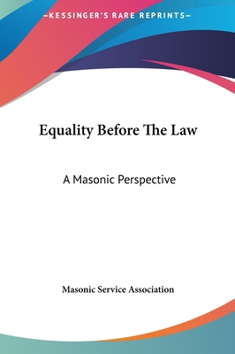 Equality Before the Law: A Masonic Perspective 1161573941 Book Cover