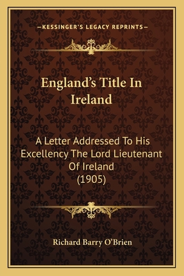 England's Title In Ireland: A Letter Addressed ... 1166919137 Book Cover