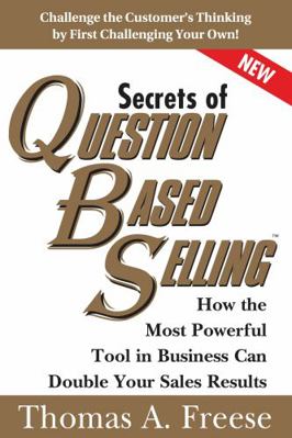 Secrets of Question-Based Selling: How the Most... 1402287526 Book Cover