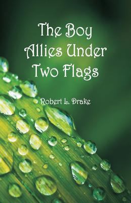 The Boy Allies Under Two Flags 9352972457 Book Cover