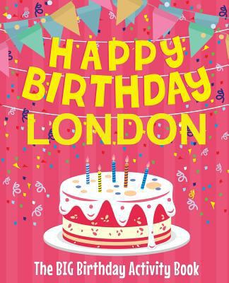 Happy Birthday London - The Big Birthday Activi... 1719231737 Book Cover