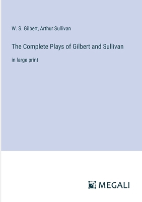 The Complete Plays of Gilbert and Sullivan: in ... 3387004567 Book Cover