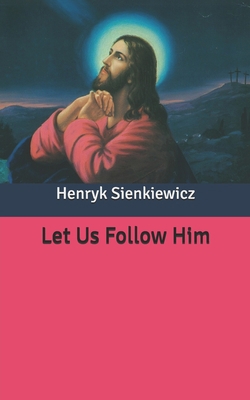 Let Us Follow Him B086PVRB72 Book Cover