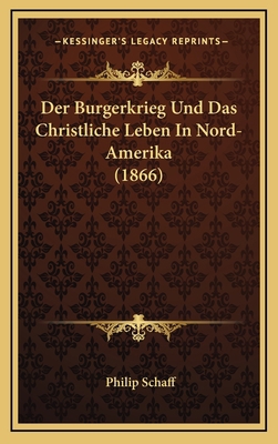 Der Burgerkrieg Und Das Christliche Leben In No... [German] 1168899435 Book Cover