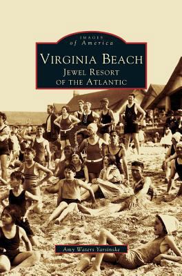 Virginia Beach: Jewel Resort of the Atlantic 1531625258 Book Cover