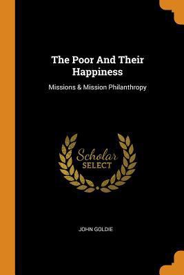 The Poor and Their Happiness: Missions & Missio... 035360156X Book Cover