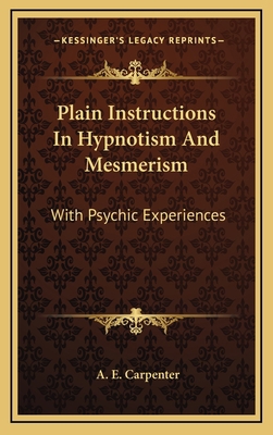 Plain Instructions In Hypnotism And Mesmerism: ... 1163406910 Book Cover