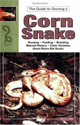 The Guide to Owning a Corn Snake 0793802652 Book Cover