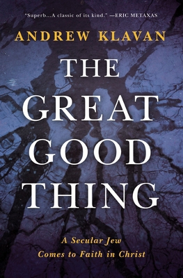 The Great Good Thing: A Secular Jew Comes to Fa... 071801734X Book Cover