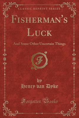 Fisherman's Luck: And Some Other Uncertain Thin... 1440069808 Book Cover