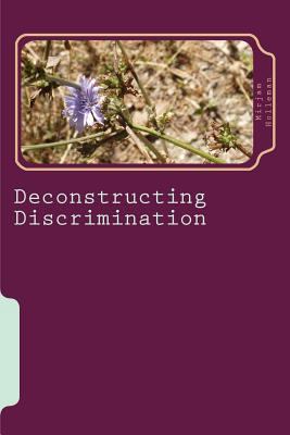 Deconstructing Discrimination 1481839152 Book Cover