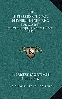 The Intermediate State Between Death and Judgme... 1164314238 Book Cover