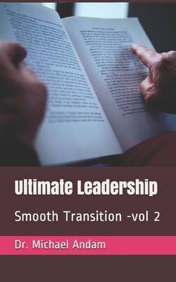 Ultimate Leadership: Smooth Transition 1700549049 Book Cover