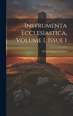 Instrumenta Ecclesiastica, Volume 1, Issue 1 1019458070 Book Cover