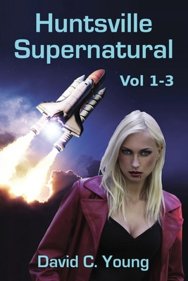 Huntsville Supernatural: Volume 1-3 0988267659 Book Cover