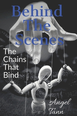 Behind The Scenes: The Chains That Bind B08B7KVN1Z Book Cover