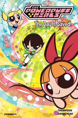 The Powerpuff Girls Vol. 1: The Day Is Saved 1524127094 Book Cover
