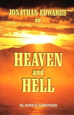 Jonathan Edwards on Heaven and Hell 1573580880 Book Cover