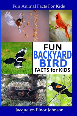 Fun Backyard Bird Facts for Kids 1990887007 Book Cover