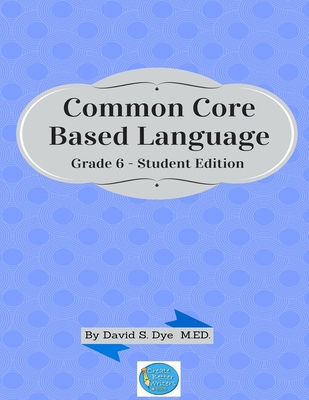 Common Core Based Language: Grade 6 Student Edi... 1514634554 Book Cover