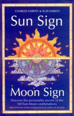 Sun Sign, Moon Sign, 2nd Edition: Discover the ... 0007165641 Book Cover