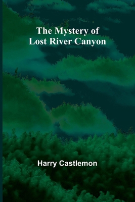 The Mystery of Lost River Canyon 9361476610 Book Cover