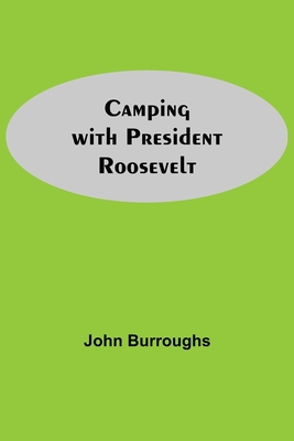 Camping With President Roosevelt 935459817X Book Cover