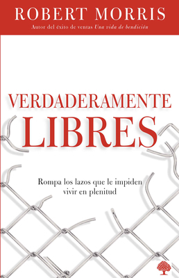 Verdaderamente Libres: Rompa Los Lazos Que Le I... [Spanish] 1629988162 Book Cover