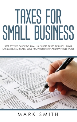 Taxes for Small Business: Step by Step Guide to... 1951103831 Book Cover