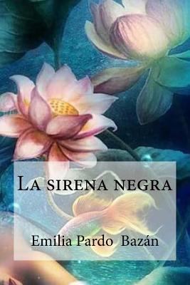 La sirena negra [Spanish] 1533122598 Book Cover