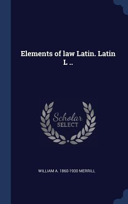 Elements of law Latin. Latin L .. 134035828X Book Cover