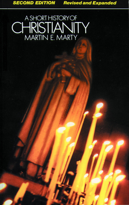 A Short History of Christianity, Revised Edition 0800619447 Book Cover