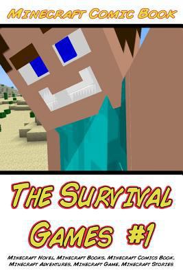 Paperback Minecraft: the Survival Games #1 : (Minecraft Novel, Minecraft Books, Minecraft Comics Book, Minecraft Adventures, Minecraft Game, Minecraft Stories) Book