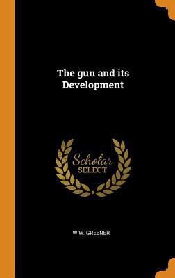 The gun and its Development 0342810405 Book Cover