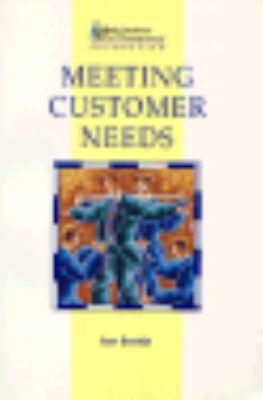 Meeting Customer Needs (Institute of Management... 0750606681 Book Cover
