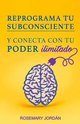 Reprograma Tu Subconsciente Y Conecta Con Tu Po... [Spanish] 1091872376 Book Cover