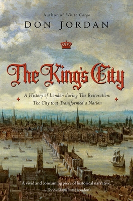 The King's City: A History of London During the... 1681776383 Book Cover