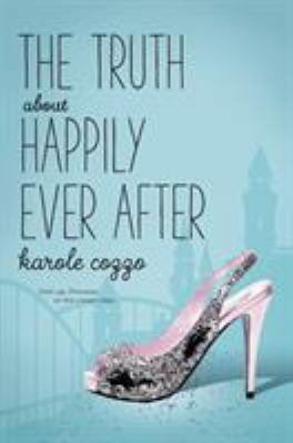 The Truth about Happily Ever After 1250127971 Book Cover